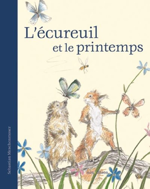 L'écureuil et le printemps - Sébastien Meschenmoser