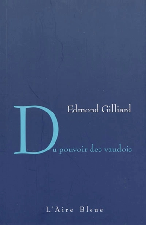 Du pouvoir des Vaudois. De l'usage du mot national - Edmond Gilliard