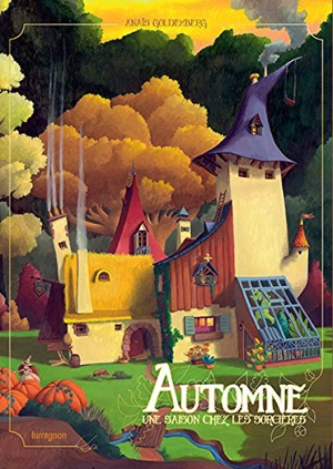 Une saison chez les sorcières. Automne - Anaïs Goldemberg