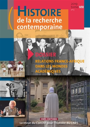 Histoire de la recherche contemporaine, n° 2 (2019). Relations France-Afrique dans les mondes académiques