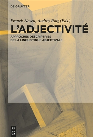 L'adjectivité : approches descriptives de la linguistique adjectivale