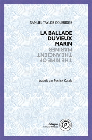 La ballade du vieux marin. The rime of the ancient mariner - Samuel Taylor Coleridge