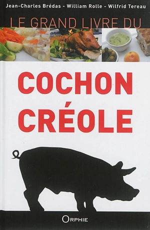 Le grand livre du cochon créole - Jean-Charles Brédas