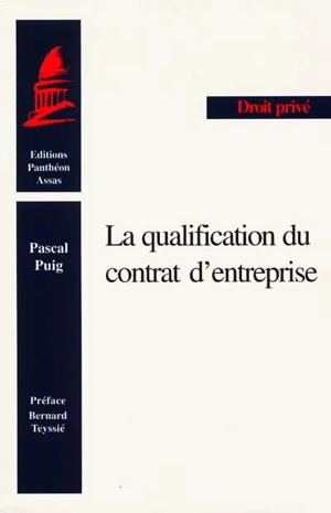 La qualification du contrat d'entreprise - Pascal Puig