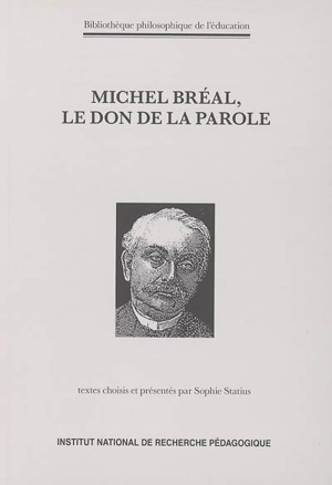 Michel Bréal, le don de la parole - Michel Bréal