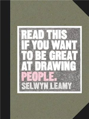 Read This if You Want to be Great at Drawing People - Selwyn Leamy