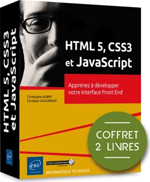 HTML5, CSS3 et JavaScript : apprenez à developper votre interface front end : coffret 2 livres - Christian Vigouroux