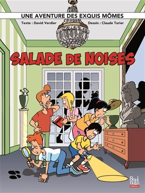 Une aventure des exquis mômes. Salade de noises - David Verdier