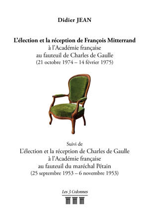 L'élection et la réception de François Mitterrand à l'Académie française - Didier Jean