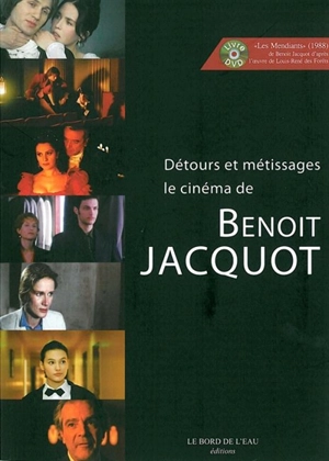 Détours et métissage : le cinéma de Benoît Jacquot - Benoît Jacquot