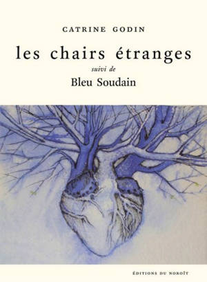 Les chairs étranges - Godin, Catrine