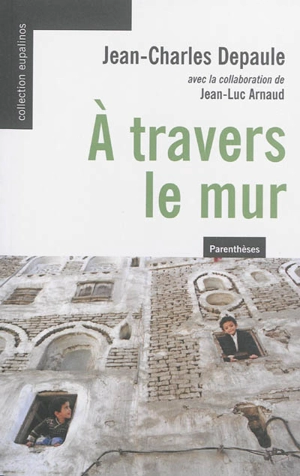 A travers le mur - Jean-Charles Depaule