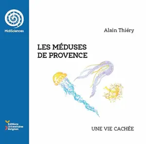 Les méduses de Provence - Alain Thiéry