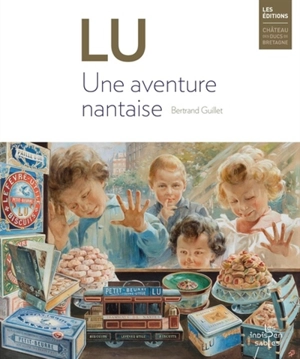 LU, une aventure nantaise - Bertrand Guillet