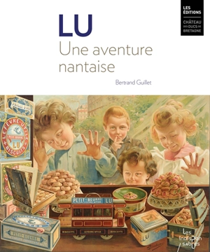 LU, une aventure nantaise - Bertrand Guillet