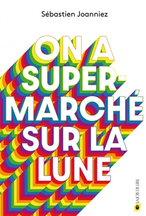 On a supermarché sur la lune - Sébastien Joanniez