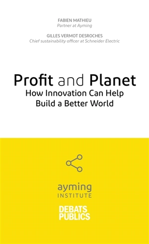 Profit and planet : how innovation can help build a better world - Fabien Mathieu