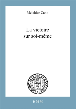 La victoire sur soi-même - Melchor Cano