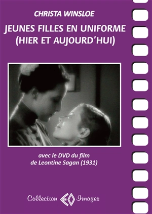 Jeunes filles en uniforme (Hier et aujourd'hui) : avec le DVD du film de Leontine Sagan (1931), en version originale sous-titrée par Colette - Christa Winsloe