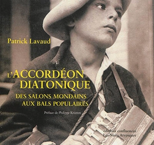 L'accordéon diatonique : des salons mondains aux bals populaires - Patrick Lavaud