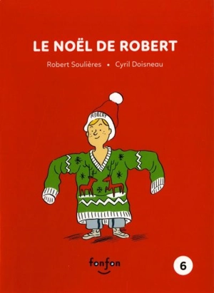 Robert et moi. Le Noël de Robert - Robert Soulières