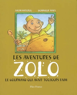 Les aventures de Zolo : le gourmand qui avait toujours faim - Salim Hatubou