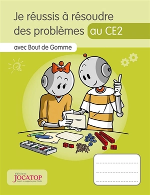 Je réussis à résoudre des problèmes au CE2 : avec Bout de Gomme - Laurence Lefèvre