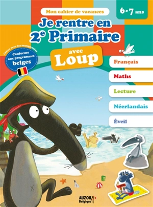 Je rentre en 2e primaire avec Loup : 6-7 ans, de la 1re à la 2e primaire : conforme aux programmes belges - Orianne Lallemand