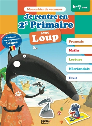 Je rentre en 2e primaire avec Loup : 6-7 ans : conforme aux programmes belges - Orianne Lallemand