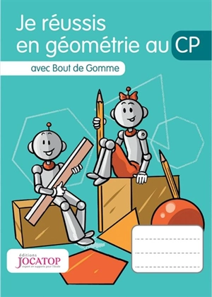 Je réussis en géométrie au CP : avec Bout de Gomme - Laurence Lefèvre