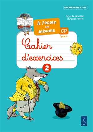 A l'école des albums CP, cycle 2 : cahiers d'exercices 2 - Anne-Pierre Van Rensbergen