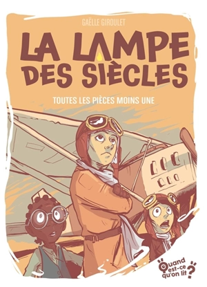 La lampe des siècles. Vol. 4. Toutes les pièces moins une - Gaëlle Giroulet