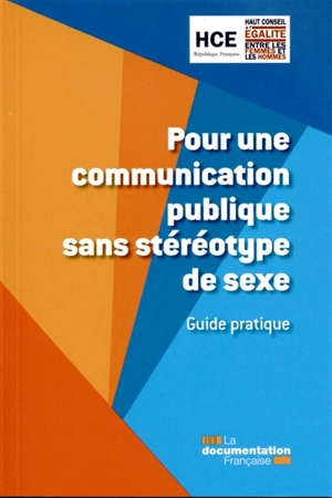 Pour une communication publique sans stéréotype de sexe - France. Haut conseil à l'égalité entre les femmes et les hommes