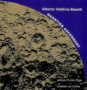 Quartier ascendant 5 : (nouvelle lune). Cuarto creciente 5 : (neomenia) - Alberto Valdivia Baselli