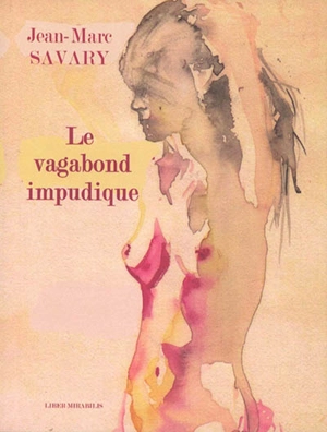 Le vagabond impudique - Jean-Marc Savary