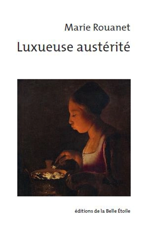 Luxueuse austérité - Marie Rouanet