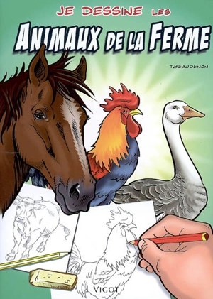 Je dessine les animaux de la ferme - Thierry Beaudenon