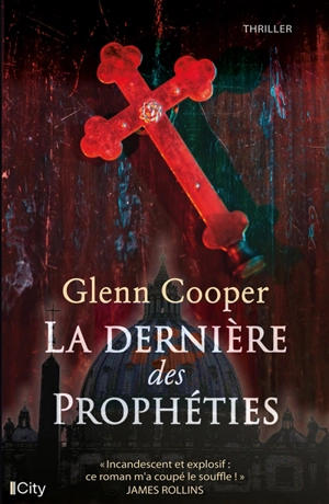 La dernière des prophéties : thriller - Glenn Cooper