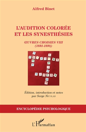 Oeuvres choisies. Vol. 8. L'audition colorée et les synesthésies (1891-1894) - Alfred Binet