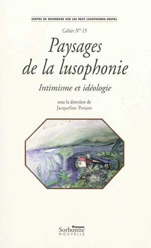 Paysages de la lusophonie : intimisme et idéologie