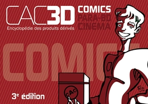 CAC3D comics, para-BD, cinéma : encyclopédie des produits dérivés - Christian Mallet