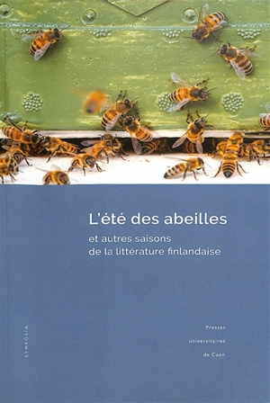 L'été des abeilles : et autres saisons de la littérature finlandaise - Marisha Rasi-Koskinen