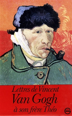 Lettres à son frère Théo - Vincent Van Gogh