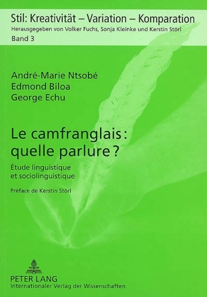 Le camfranglais, quelle parlure ? : étude linguistique et sociolinguistique - André-Marie Ntsobé