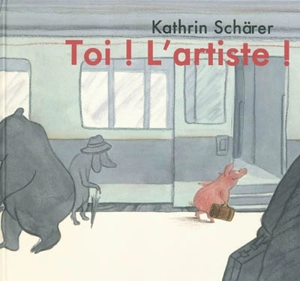 Toi ! L'artiste ! - Kathrin Schärer