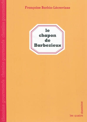 Le chapon de Barbezieux - Françoise Barbin-Lécrevisse