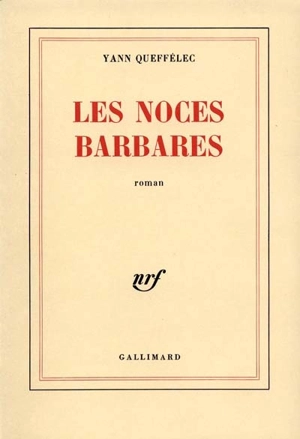 Les Noces barbares - Yann Queffélec