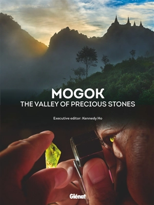 Mogok : the valley of precious stones - Jean-Baptiste Rabouan