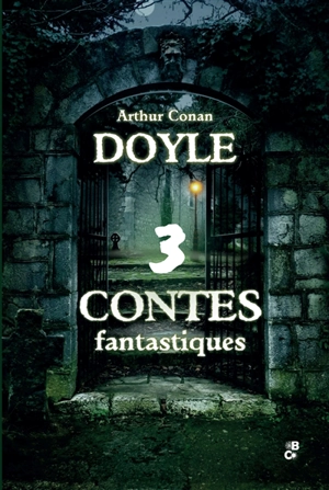 3 contes fantastiques - Arthur Conan Doyle