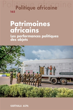 Politique africaine, n° 165. Patrimoines africains : les performances politiques des objets